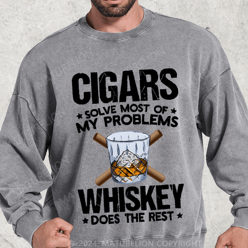 Maturelion Cigars Solve Most Of My Problems Whiskey Does The Rest Washed Sweatshirt