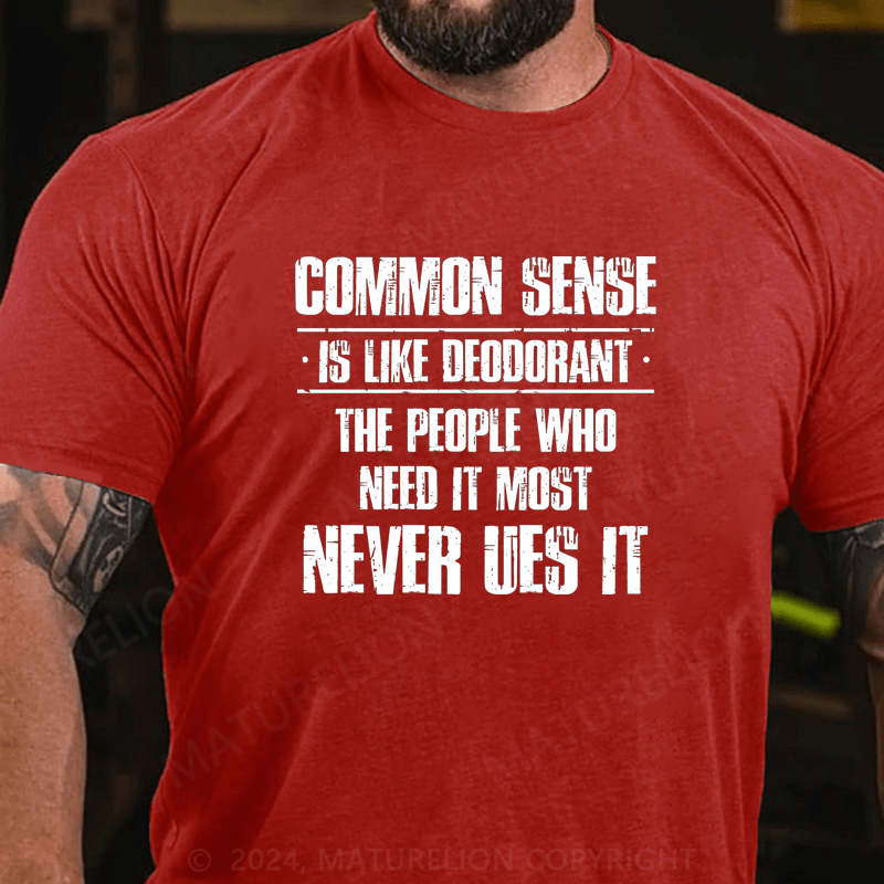 Maturelion Common Sense Is Like Deodorant Cotton T-Shirt