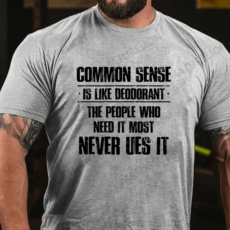 Maturelion Common Sense Is Like Deodorant Cotton T-Shirt