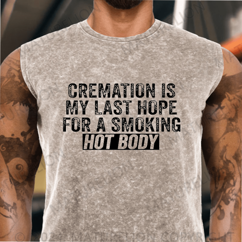 Maturelion  Cremation Is My Last Hope For A Smoking Hot Body Vintage Washed Tank Top