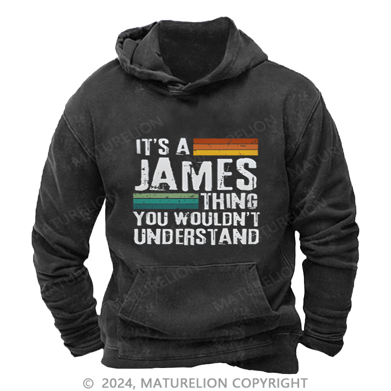 Maturelion Custom Hoodie It's A Your Name Thing You Wouldn't Understand Hoodie