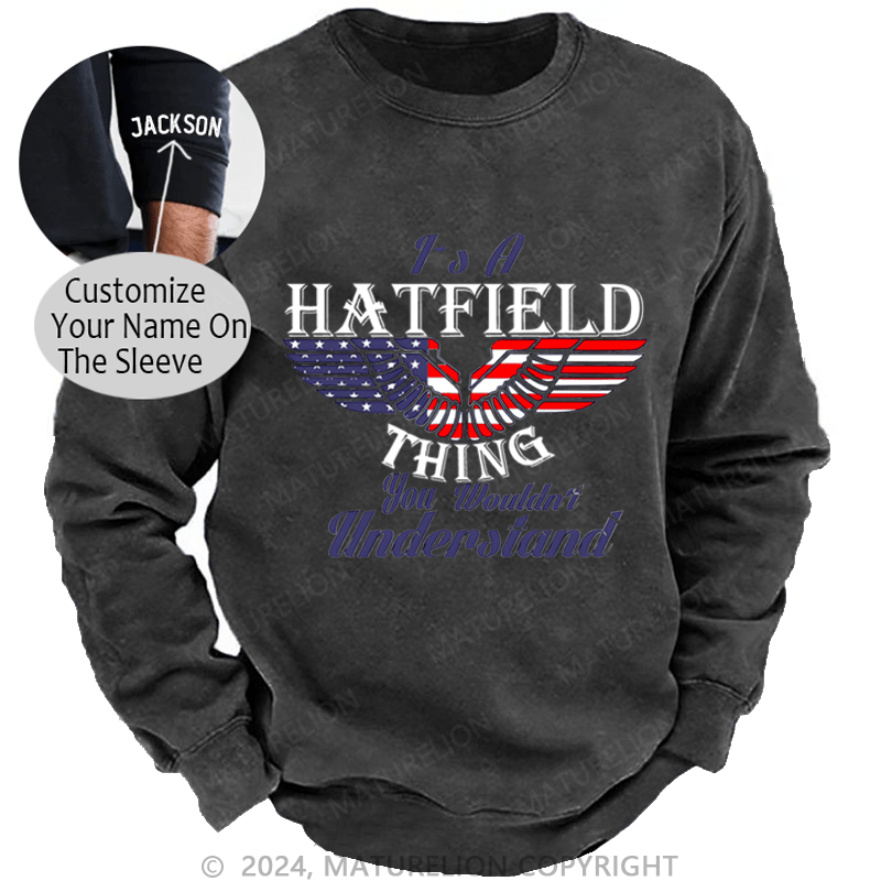 Maturelion Custom Sweatshirt It's A Your Name Thing You Wouldn't Understand Sweatshirt