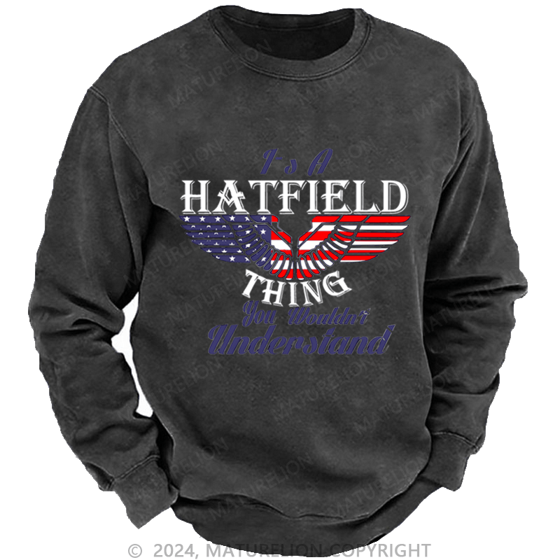 Maturelion Custom Sweatshirt It's A Your Name Thing You Wouldn't Understand Sweatshirt