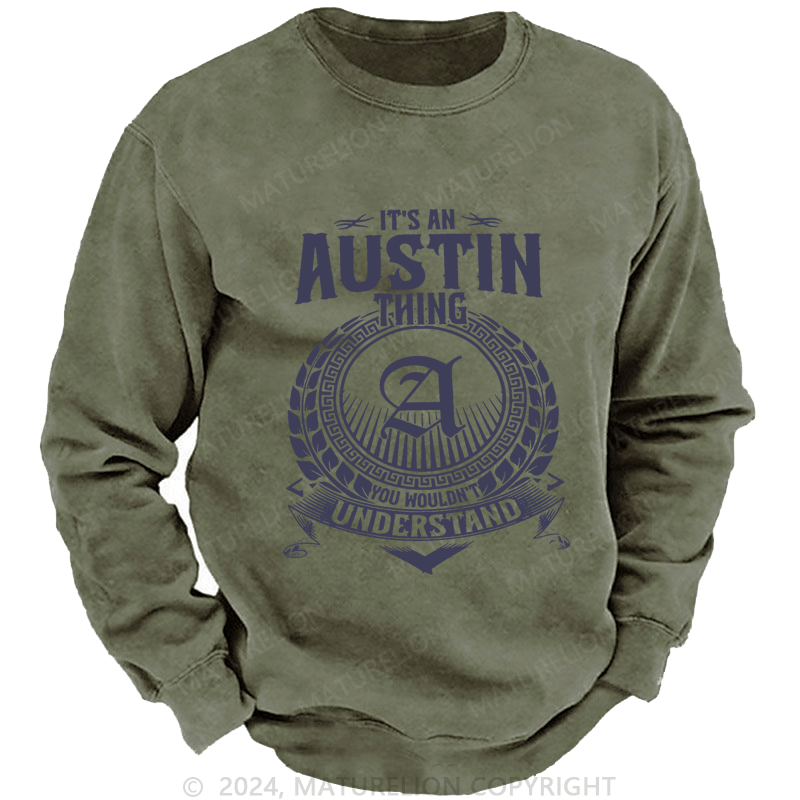 Maturelion Custom Sweatshirt It's A Your Name Thing You Wouldn't Understand Sweatshirt