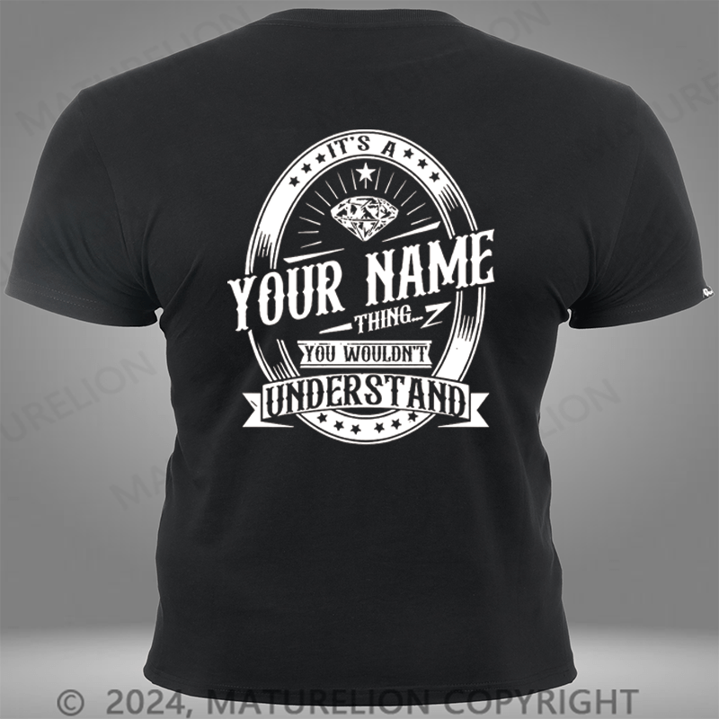 Maturelion Custom T-Shirt It's A Your Name Thing You Wouldn't Understand Funny Pocket T-Shirt