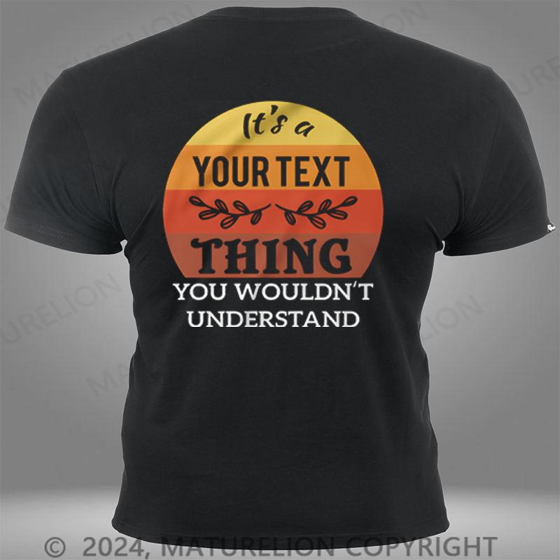 Maturelion Custom T-Shirt It's A Your Name Thing You Wouldn't Understand Funny Pocket T-Shirt