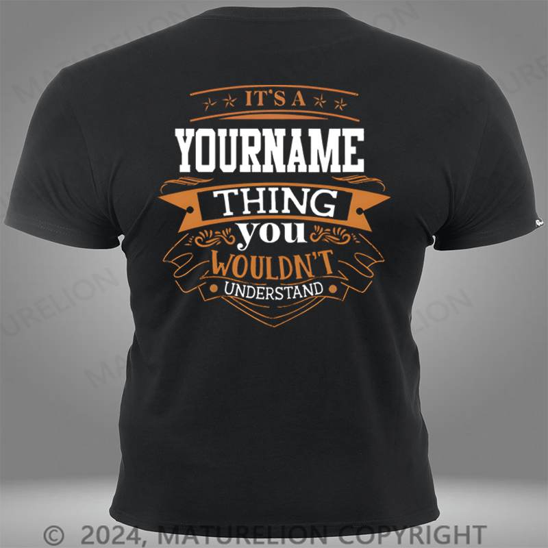 Maturelion Custom T-Shirt It's A Your Name Thing You Wouldn't Understand Funny Pocket T-Shirt