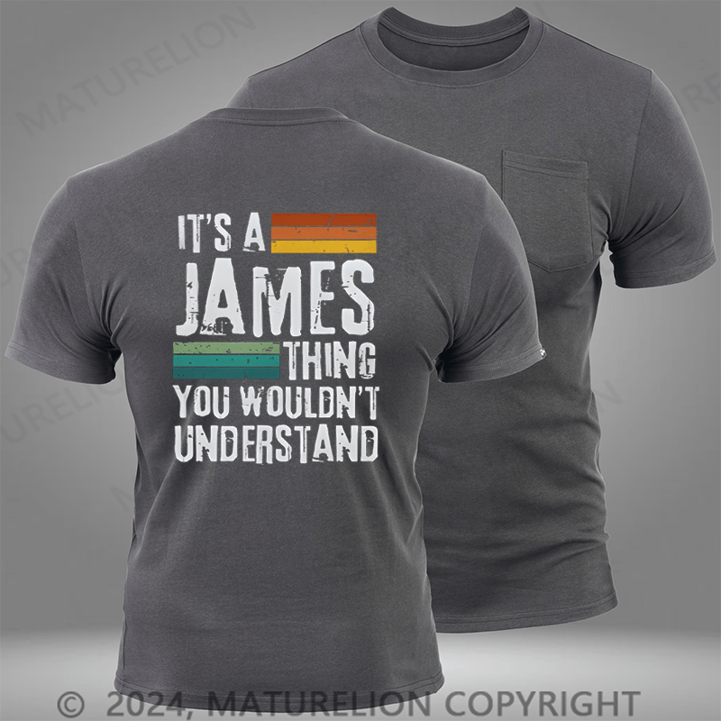 Maturelion Custom T-Shirt It's A Your Name Thing You Wouldn't Understand Funny Pocket T-Shirt