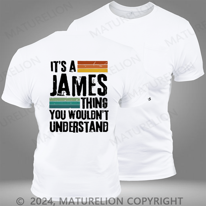 Maturelion Custom T-Shirt It's A Your Name Thing You Wouldn't Understand Funny Pocket T-Shirt