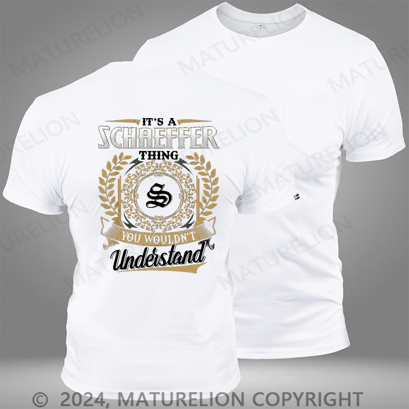 Maturelion Custom T-Shirt It's A Your Name Thing You Wouldn't Understand Pocket T-Shirt