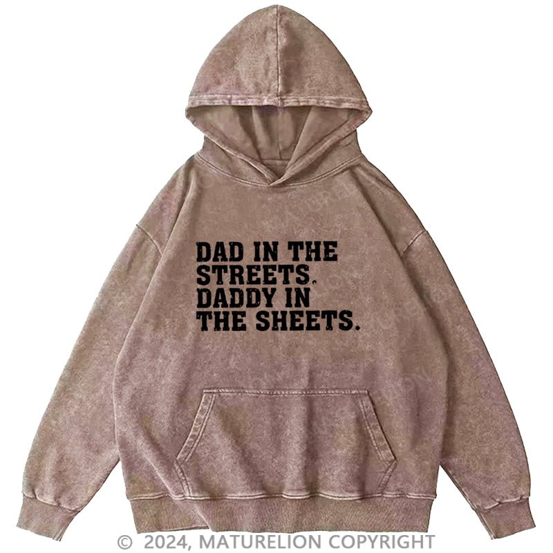 Maturelion Dad In The Streets Daddy In The Sheets DTG Printing Washed Hoodie