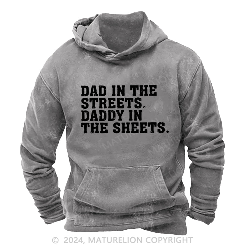 Maturelion Dad In The Streets Daddy In The Sheets DTG Printing Washed Hoodie