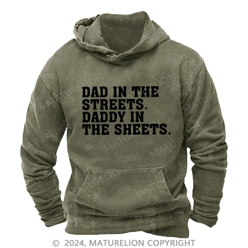 Maturelion Dad In The Streets Daddy In The Sheets DTG Printing Washed Hoodie