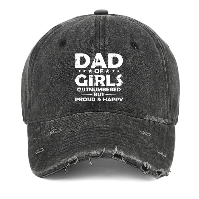 Maturelion Dad Of Girls Outnumbered But Proud & Happy Washed Vintage Cap