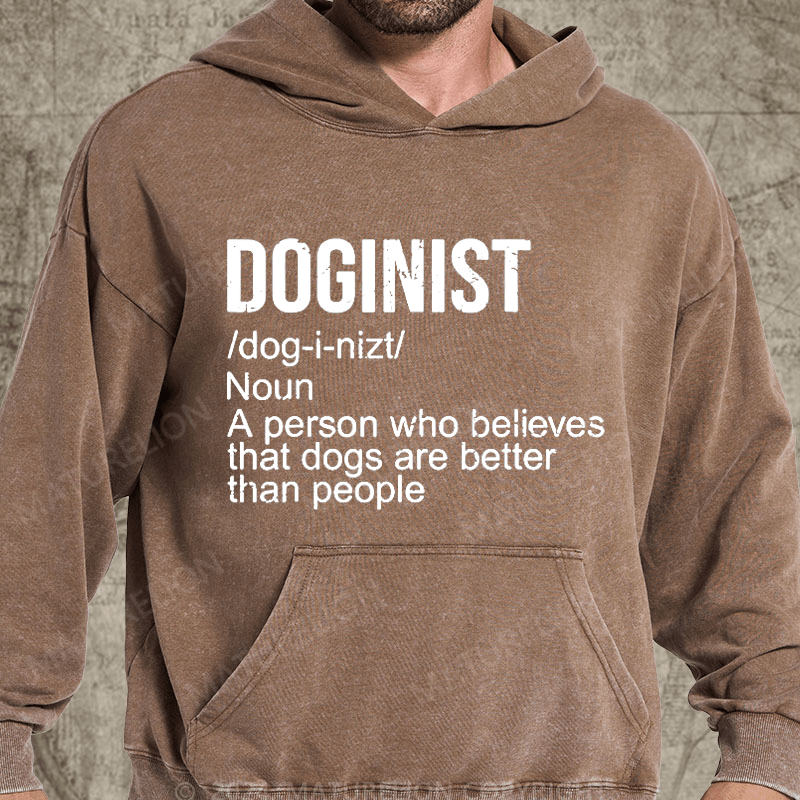 Maturelion Doginist Definition Dogs Are Better Than People Funny Quote Vintage Washed Hoodie