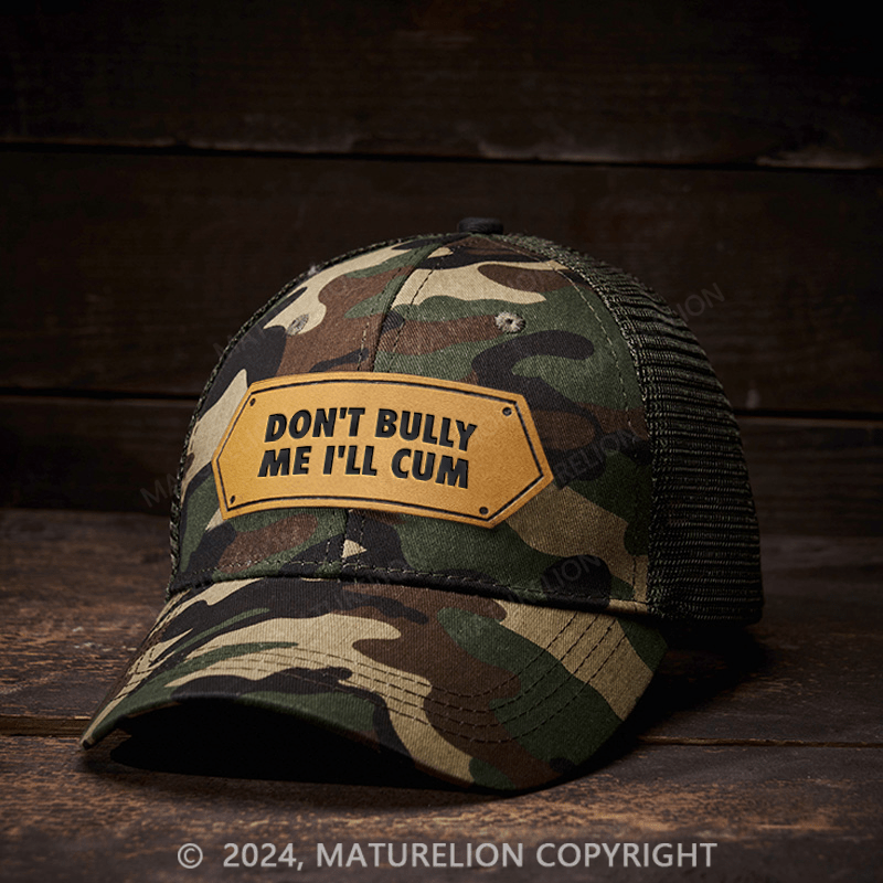 Maturelion Don't Bully Me I'll Cum Leather Patch Cap