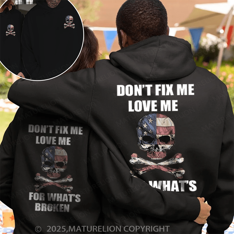 Maturelion Don't Fix Me Love Me For What's Broken Couple Hoodie