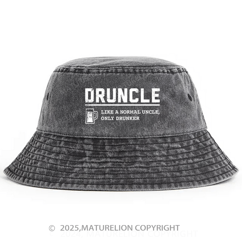 Maturelion Druncle Like A Normal Uncle Only Drunker Bucket Hat