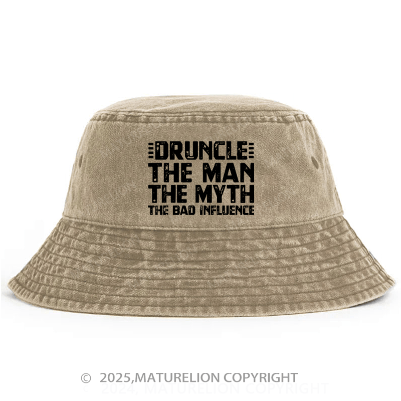 Maturelion Druncle The Man The Myth The Influence Bucket Hat