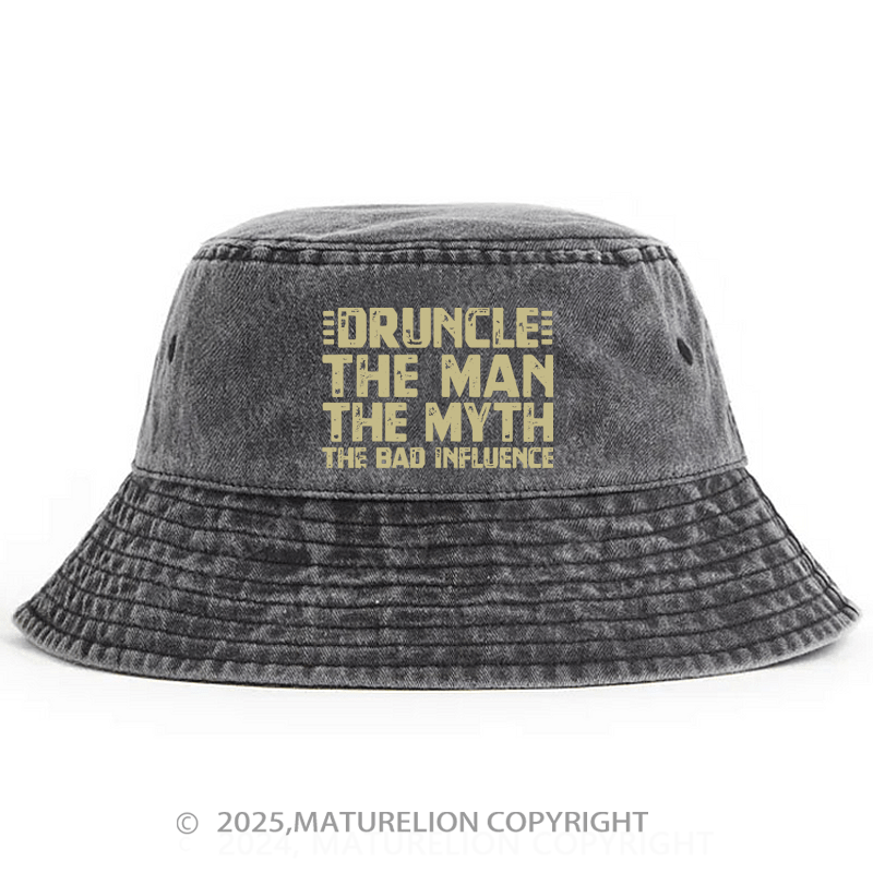 Maturelion Druncle The Man The Myth The Influence Bucket Hat