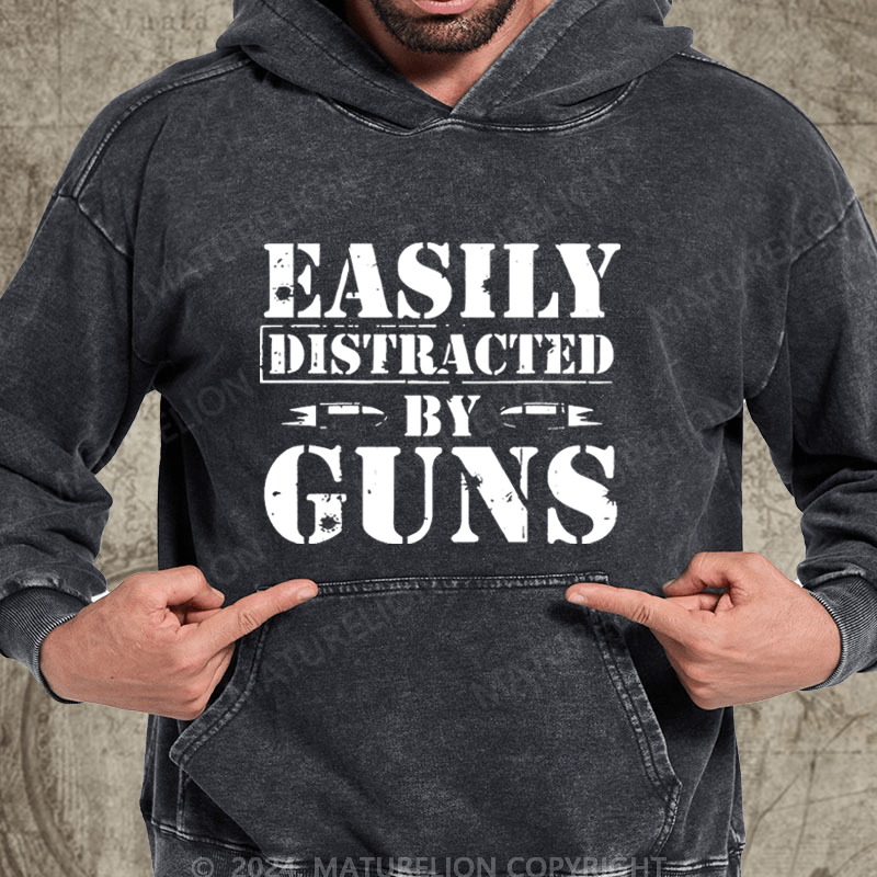 Maturelion Easily Distracted Buy Guns Washed Hoodie