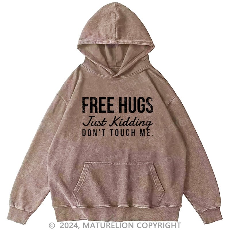 Maturelion Free Hugs Just Kidding Don't Touch Me DTG Printing Washed Custom Hoodie