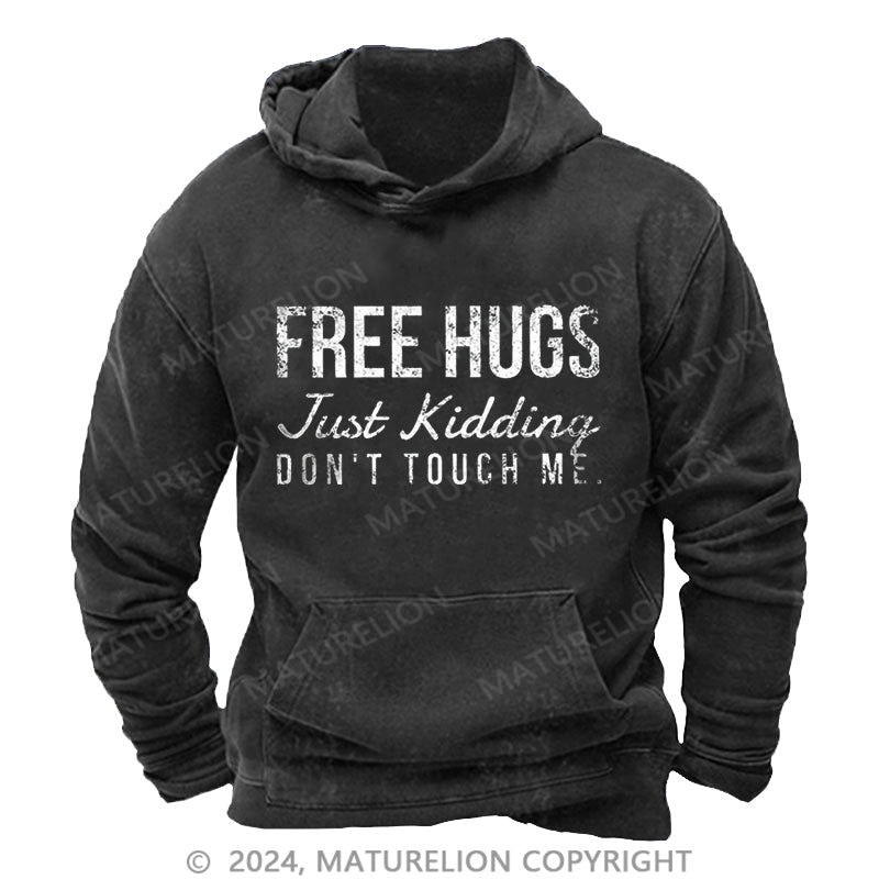 Maturelion Free Hugs Just Kidding Don't Touch Me DTG Printing Washed Custom Hoodie