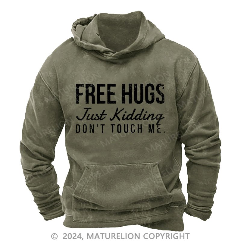 Maturelion Free Hugs Just Kidding Don't Touch Me DTG Printing Washed Custom Hoodie