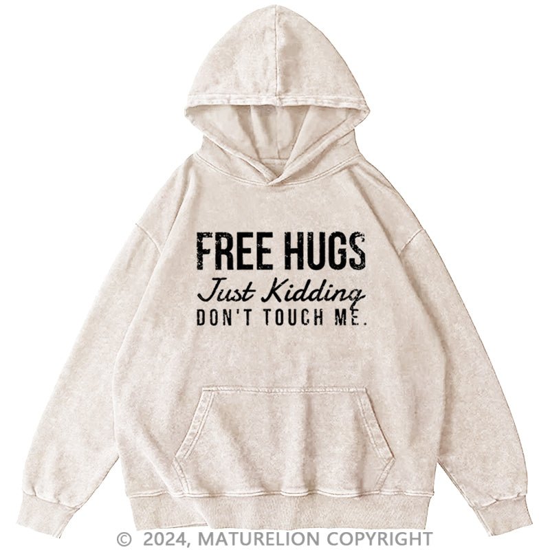 Maturelion Free Hugs Just Kidding Don't Touch Me DTG Printing Washed Custom Hoodie