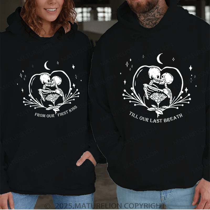 Maturelion From Our First Kiss Till Our Last Breath Couple Hoodie