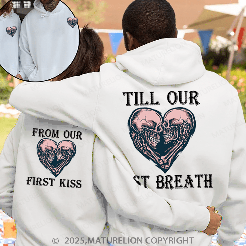 Maturelion From Our First Kiss Till Our Last Breath Couple Hoodie