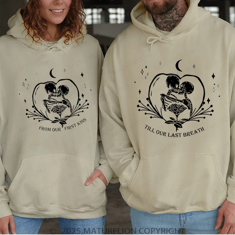 Maturelion From Our First Kiss Till Our Last Breath Couple Hoodie