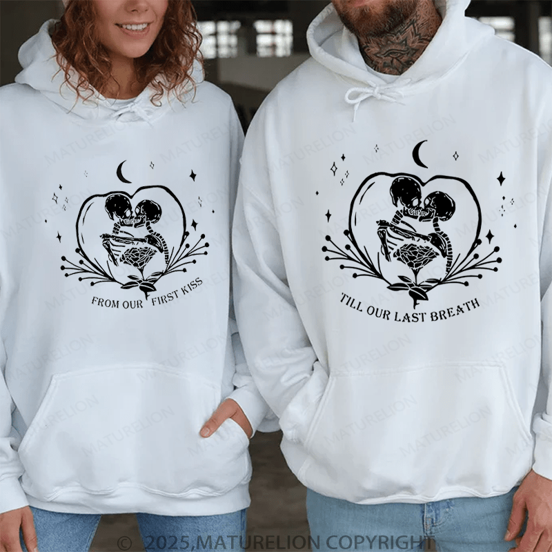 Maturelion From Our First Kiss Till Our Last Breath Couple Hoodie