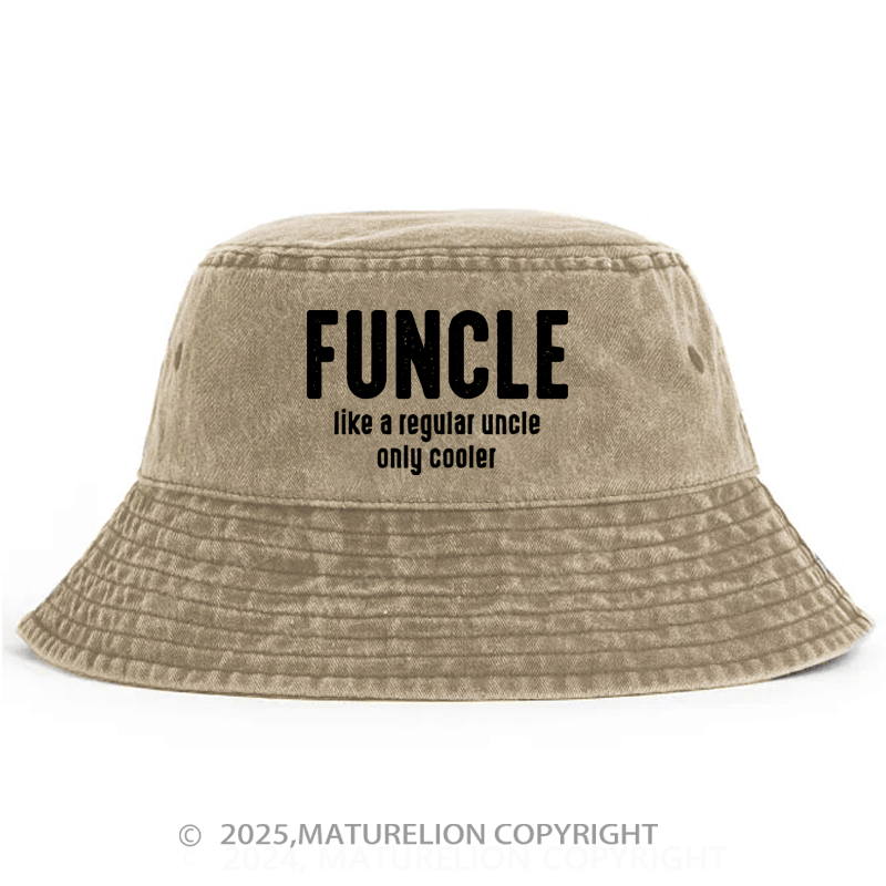 Maturelion Funcle Like A Regular Uncle Only Cooler Bucket Hat