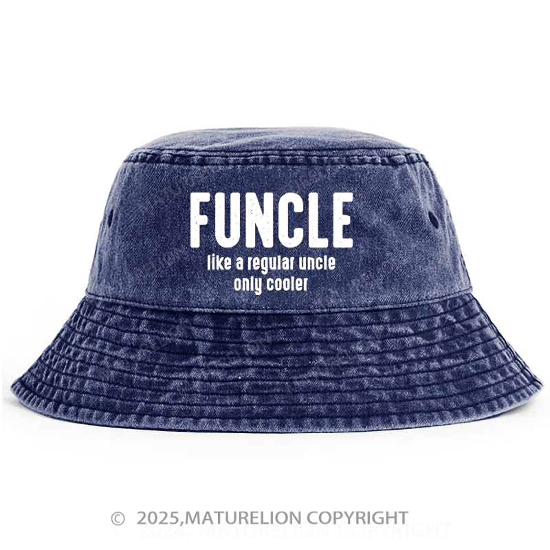 Maturelion Funcle Like A Regular Uncle Only Cooler Bucket Hat