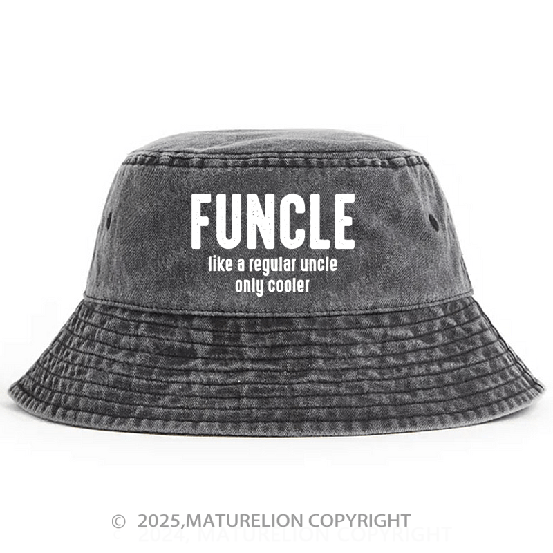 Maturelion Funcle Like A Regular Uncle Only Cooler Bucket Hat