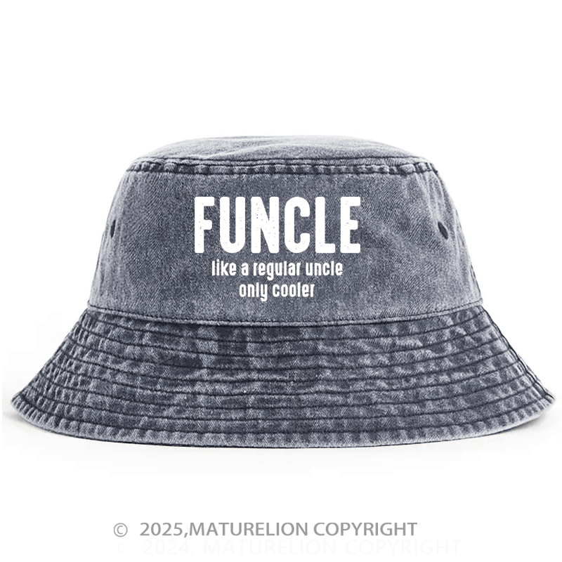 Maturelion Funcle Like A Regular Uncle Only Cooler Bucket Hat