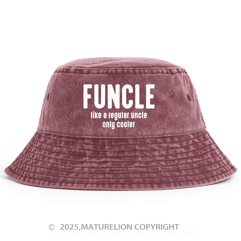 Maturelion Funcle Like A Regular Uncle Only Cooler Bucket Hat