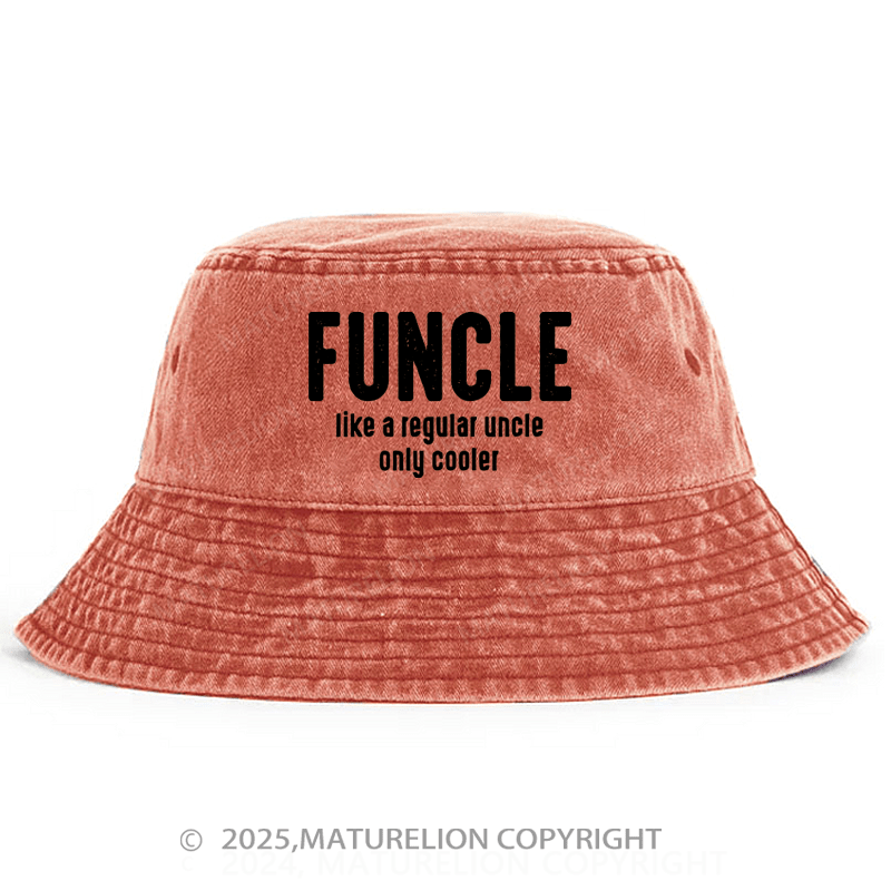 Maturelion Funcle Like A Regular Uncle Only Cooler Bucket Hat