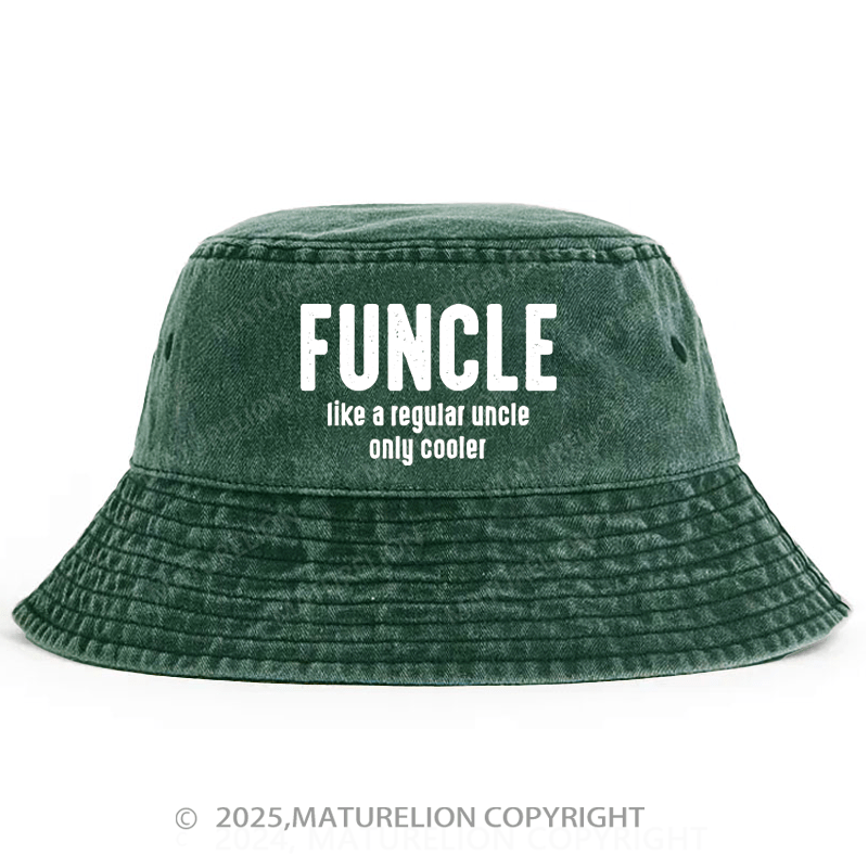 Maturelion Funcle Like A Regular Uncle Only Cooler Bucket Hat