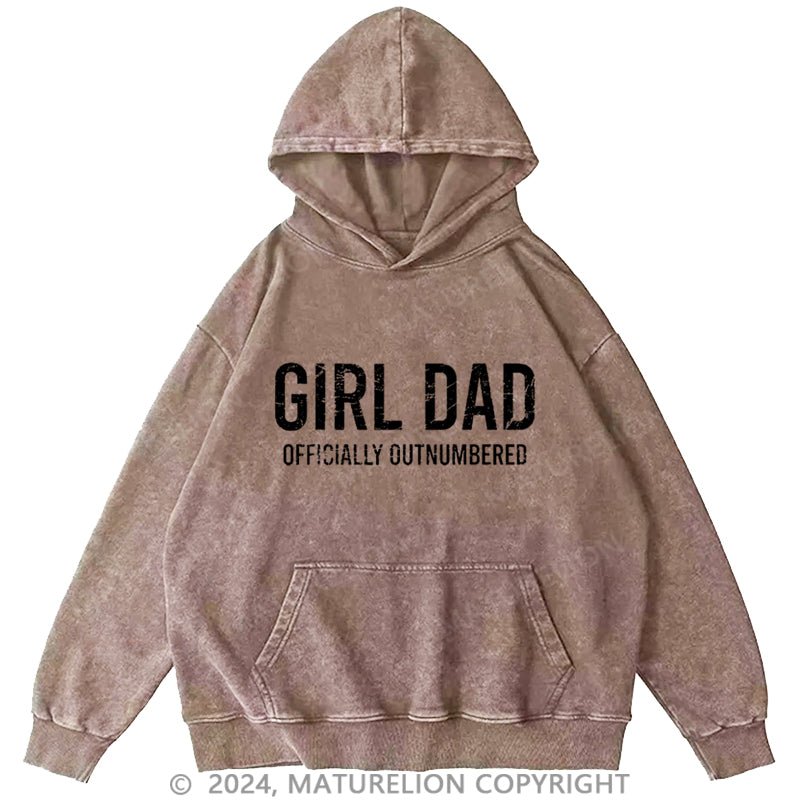 Maturelion Girl Dad Officially Outnumbered Funny Gift  DTG Printing Washed  Custom Hoodie