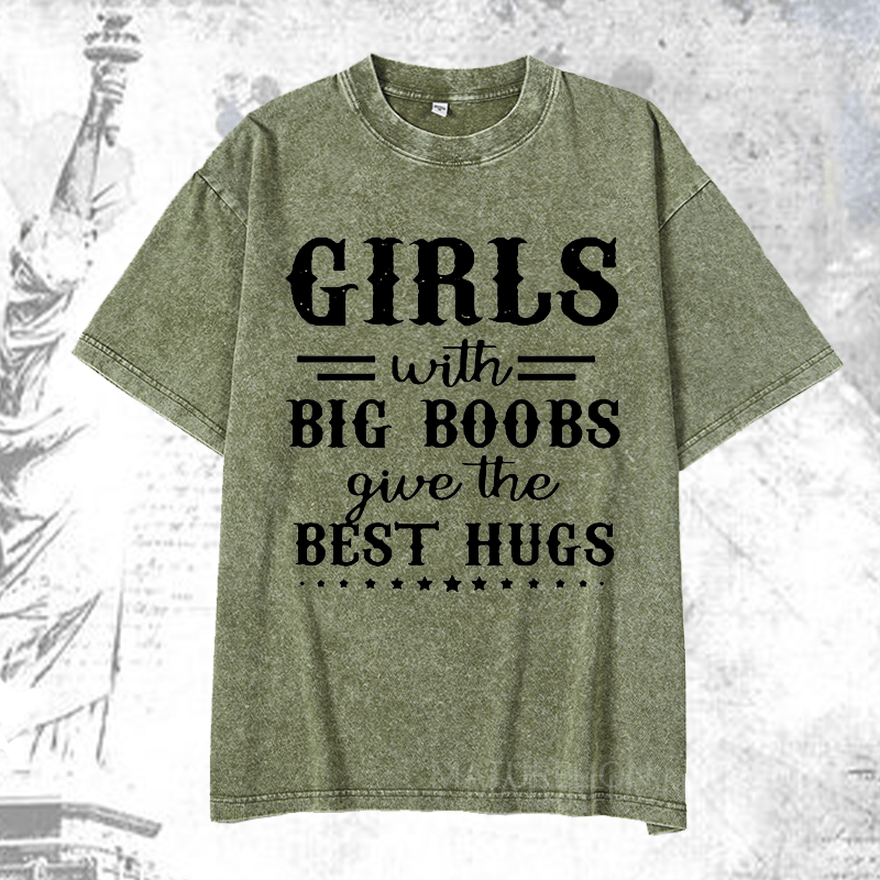 Maturelion Girls With Big Boobs Give The Best Hugs DTG Printing Washed  Cotton T-shirt
