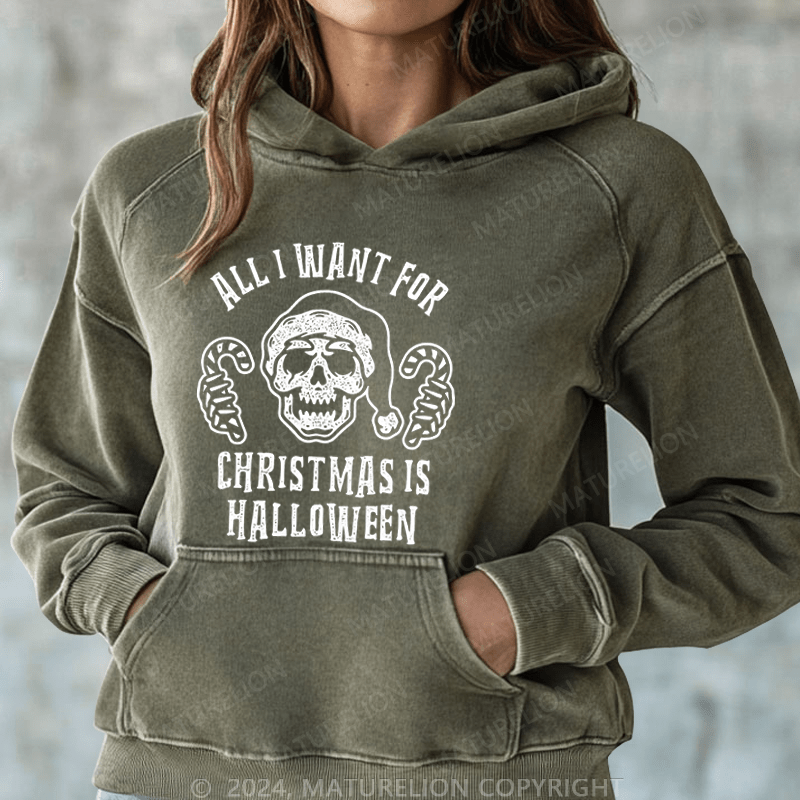 Maturelion Halloween All I Want For Christmas Is Halloween Washed Hoodie