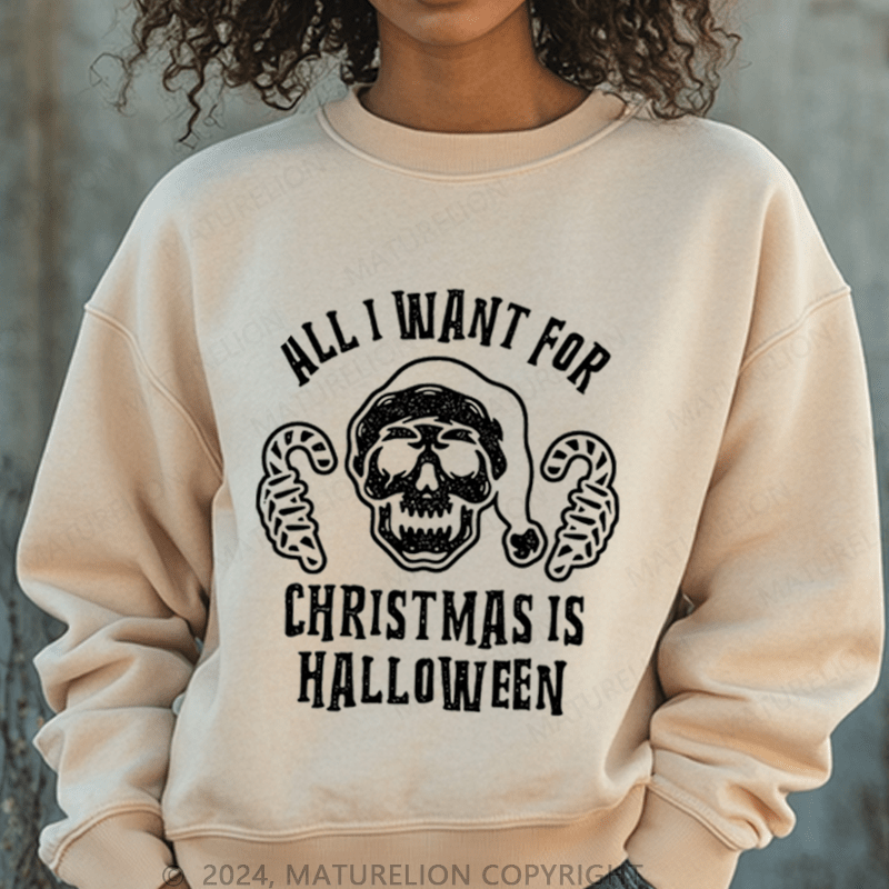 Maturelion Halloween All I Want For Christmas Is Washed Halloween Sweatshirt