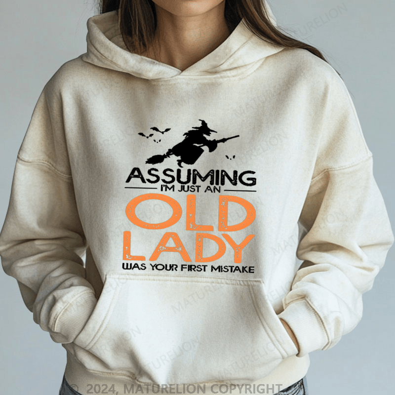 Maturelion Halloween Assuming I'm Just An Old Lady Was Your First Mistake Halloween DTG Printing Halloween Hoodie