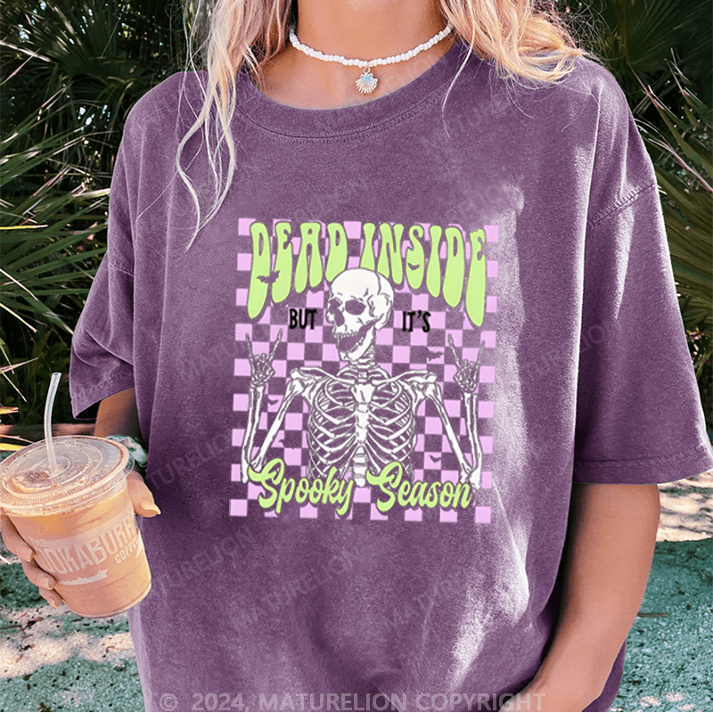 Maturelion Halloween Dead Inside But It's Spooky Season Washed T-Shirt