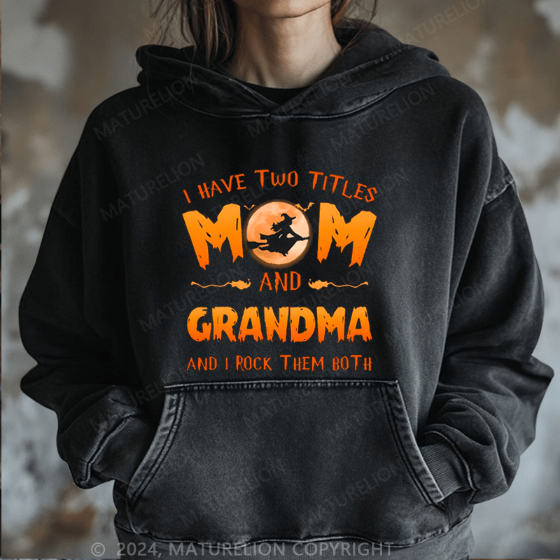 Maturelion Halloween Funny I Have Two Tittle Mom And Grandma Halloween Simple DTG Printing Halloween Hoodie