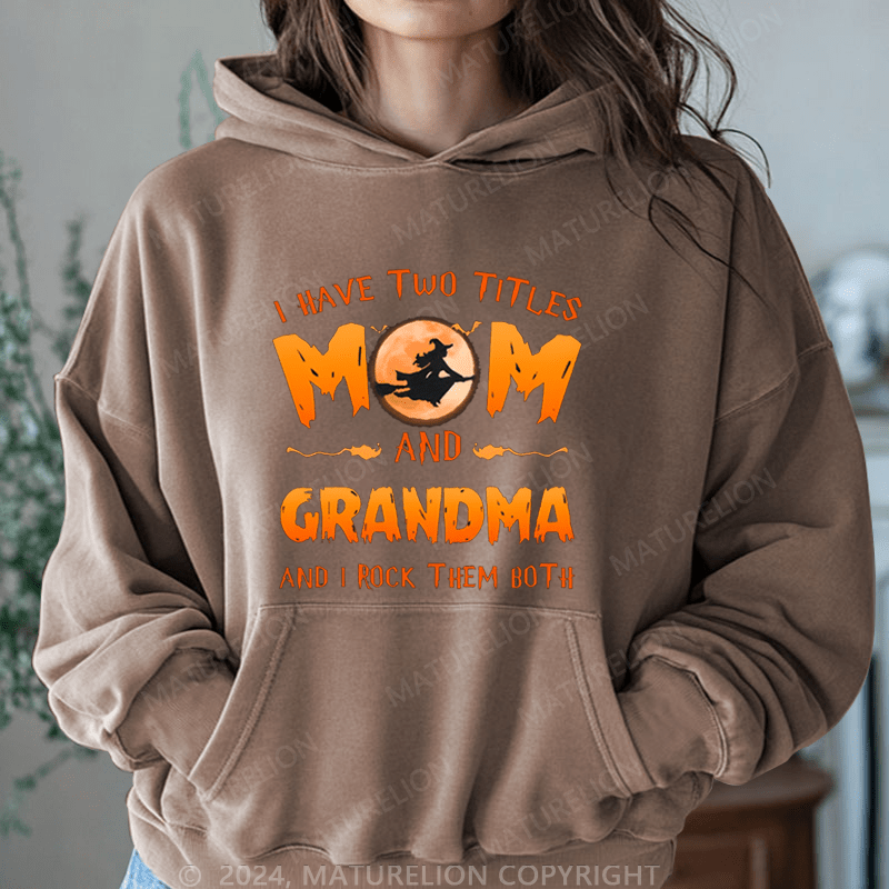 Maturelion Halloween Funny I Have Two Tittle Mom And Grandma Halloween Simple DTG Printing Halloween Hoodie