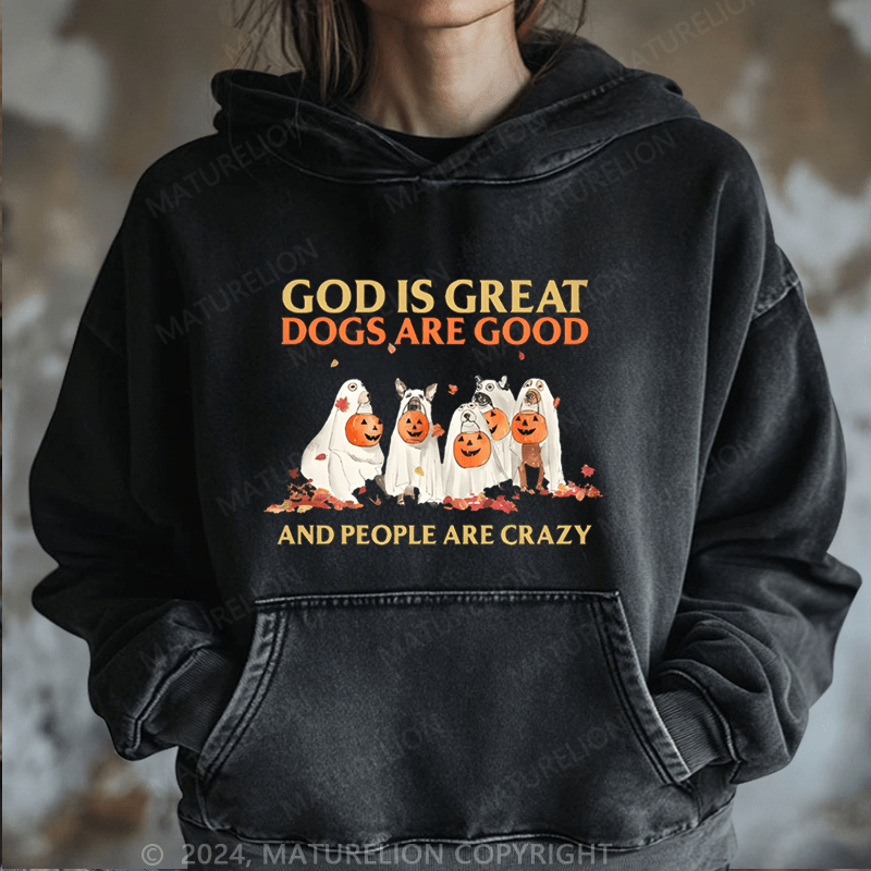 Maturelion Halloween God Is Great Dogs Are Good And People Are Crazy Halloween DTG Printing Halloween Hoodie