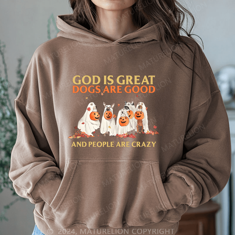 Maturelion Halloween God Is Great Dogs Are Good And People Are Crazy Halloween DTG Printing Halloween Hoodie